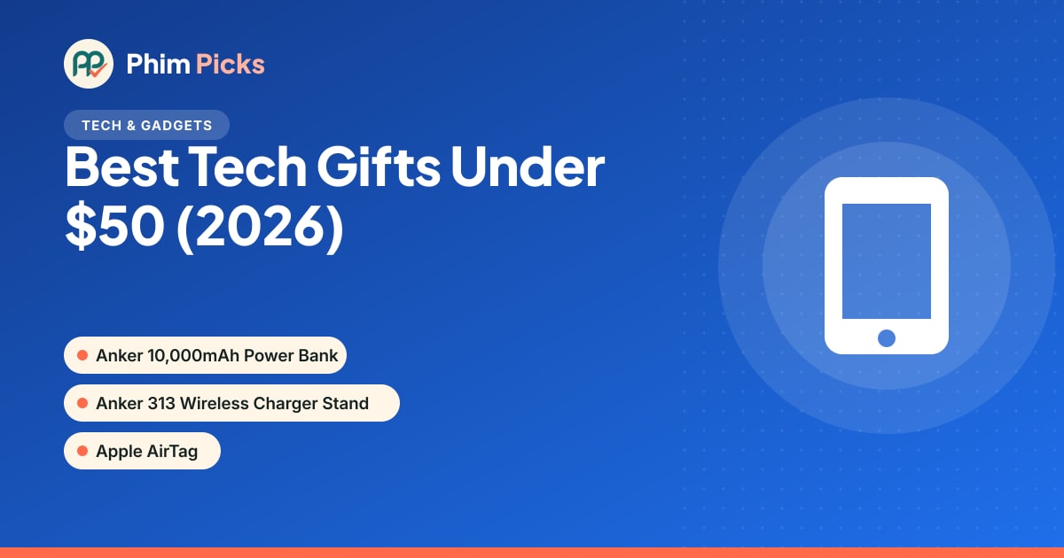 Phim Picks title graphic: Best Tech Gifts Under $50 (2026)